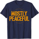 Mostly Peaceful Funny Quote T-Shirt - T-Shirt | Navy