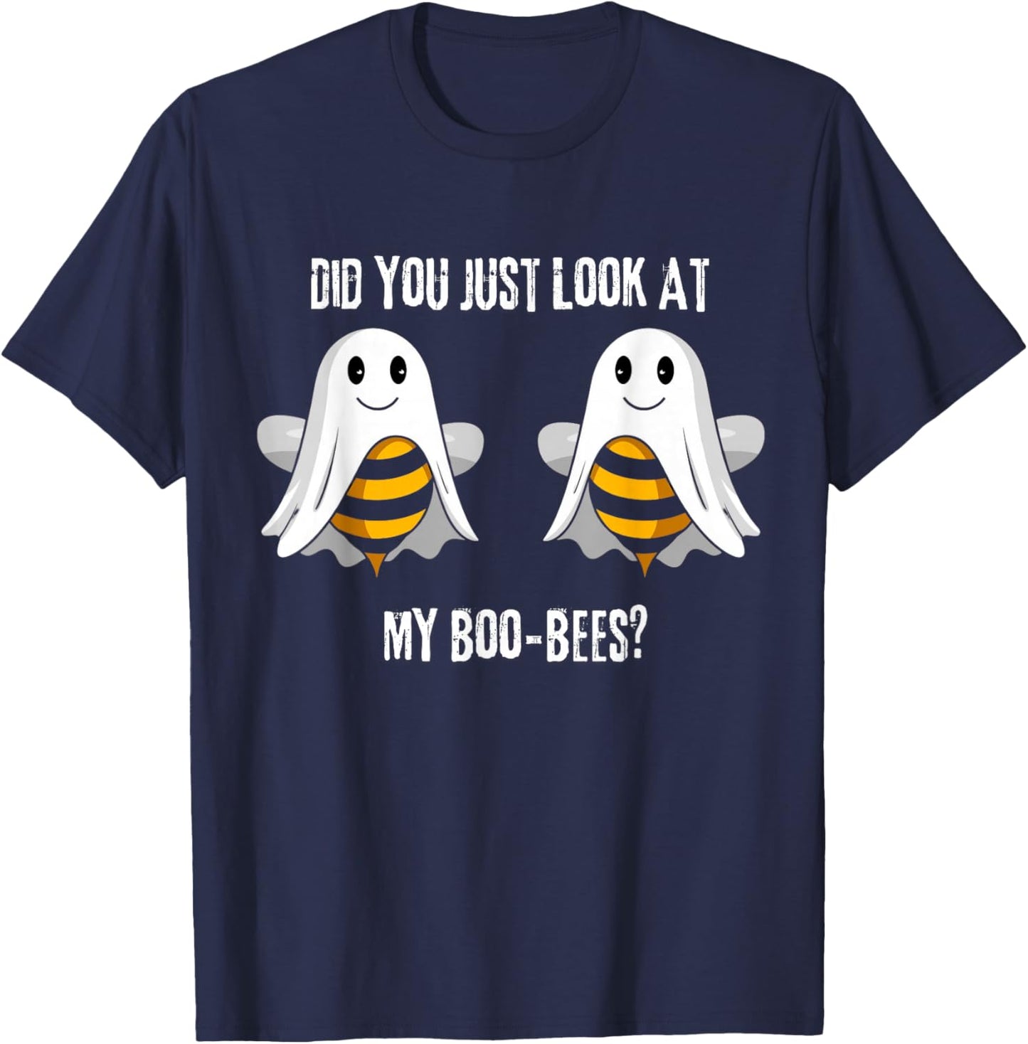 Did You Just Look At My Boo-Bees T-Shirt - T-Shirt | Navy