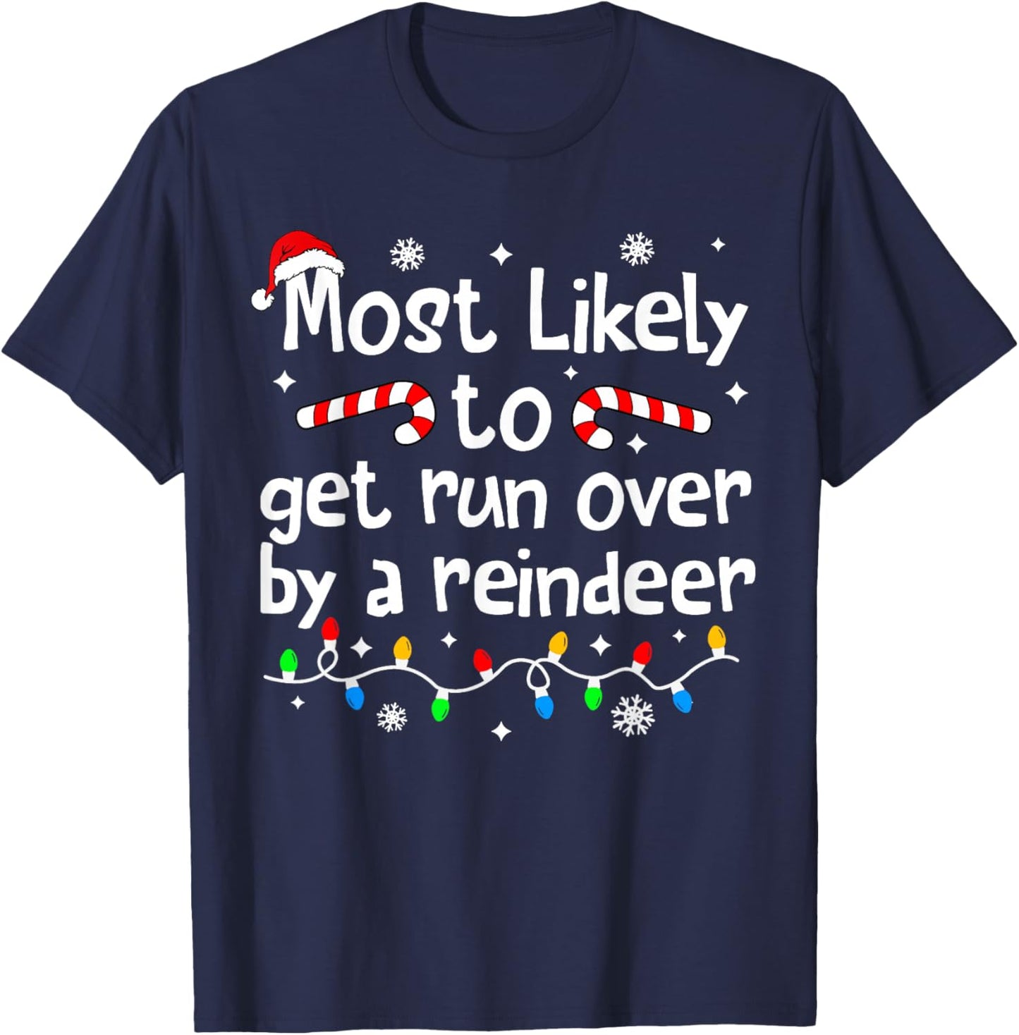 Most Likely to Get Run Over by A Reindeer Christmas Matching T-Shirt - T-Shirt | Navy