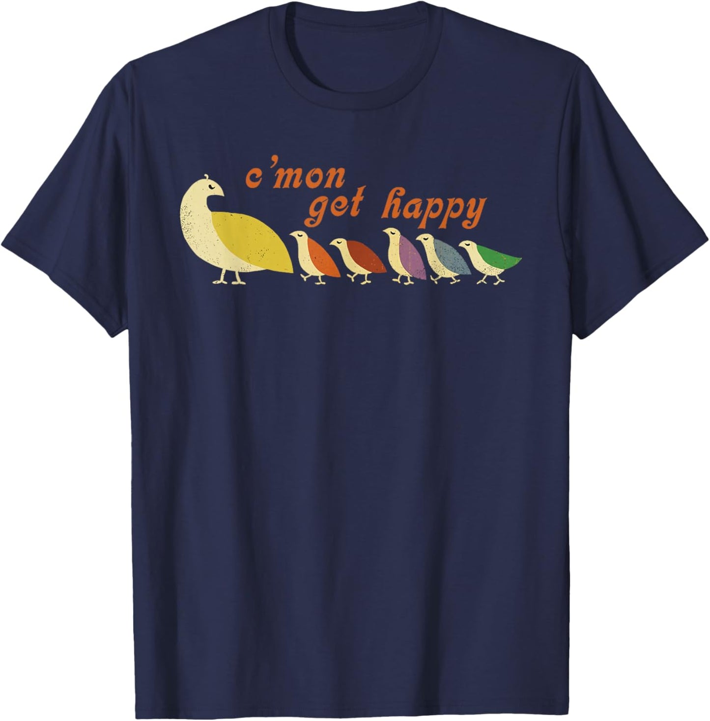 Mom C'mon Get Happy Mama Bird Mom Mother's Day Cute Mom T-Shirt - T-Shirt | Navy