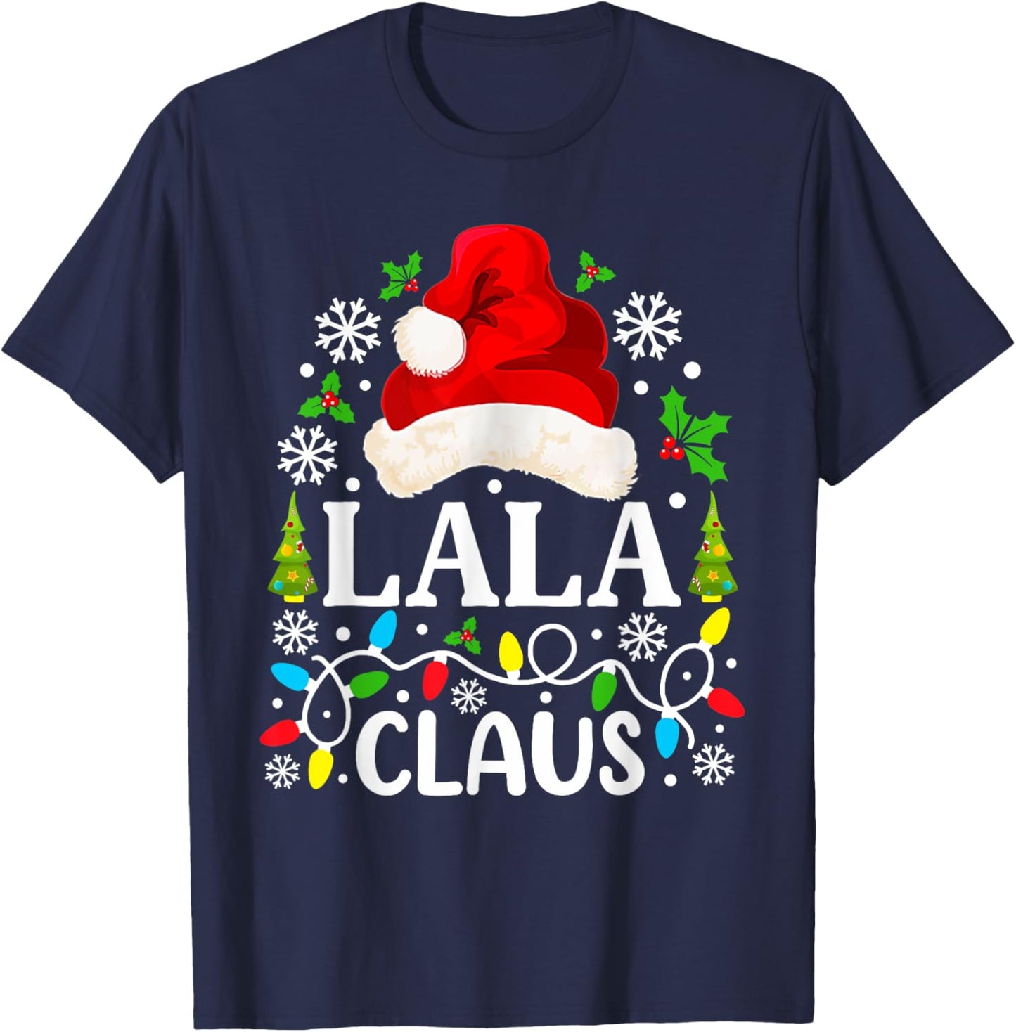 Lala Claus Funny Christmas Family Matching Grandma T-Shirt - T-Shirt | Navy