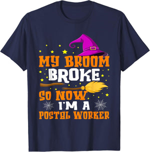 My Broom Broke So Now I'm A Postal Worker Halloween T-Shirt - T-Shirt | Navy