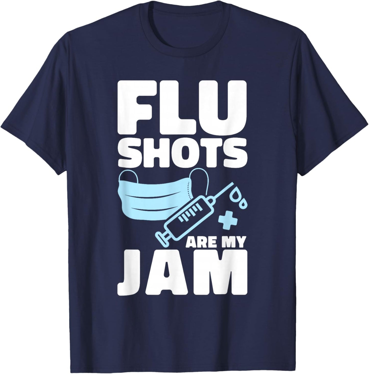 Flu Shots Are My Jam Pathologist Virologist T-Shirt - T-Shirt | Navy