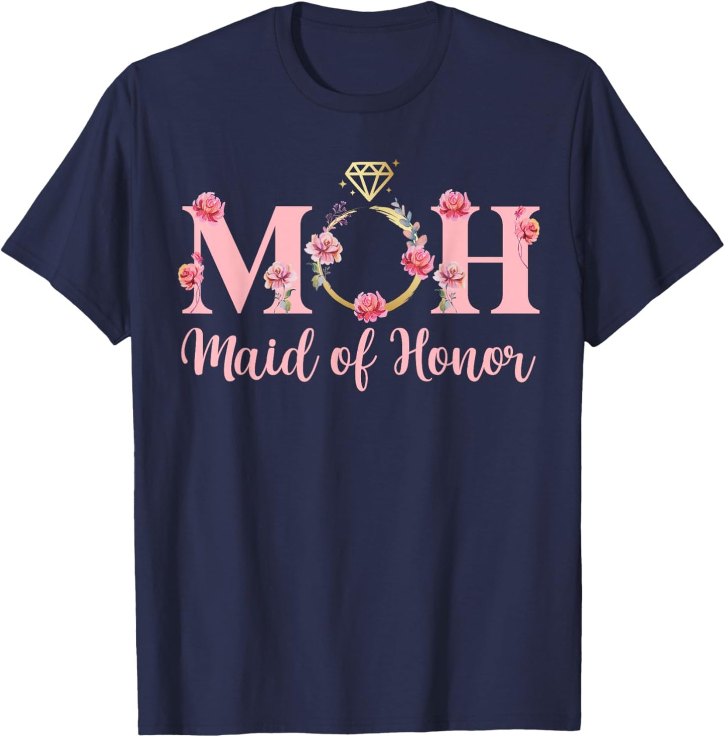 MOH Maid of Honor Wedding Bridal Shower Maid of Honor T-Shirt - T-Shirt | Navy