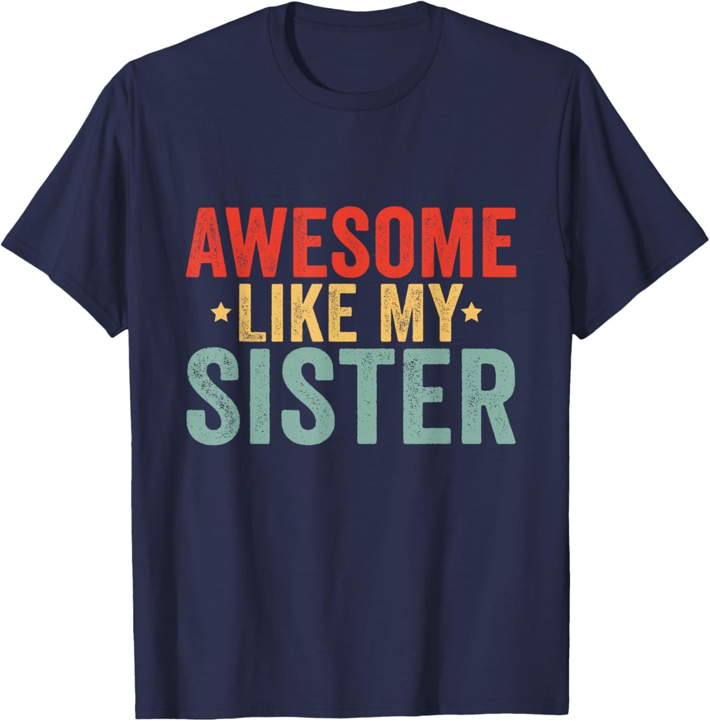 Awesome Like My Sister T-Shirt - T-Shirt | Navy