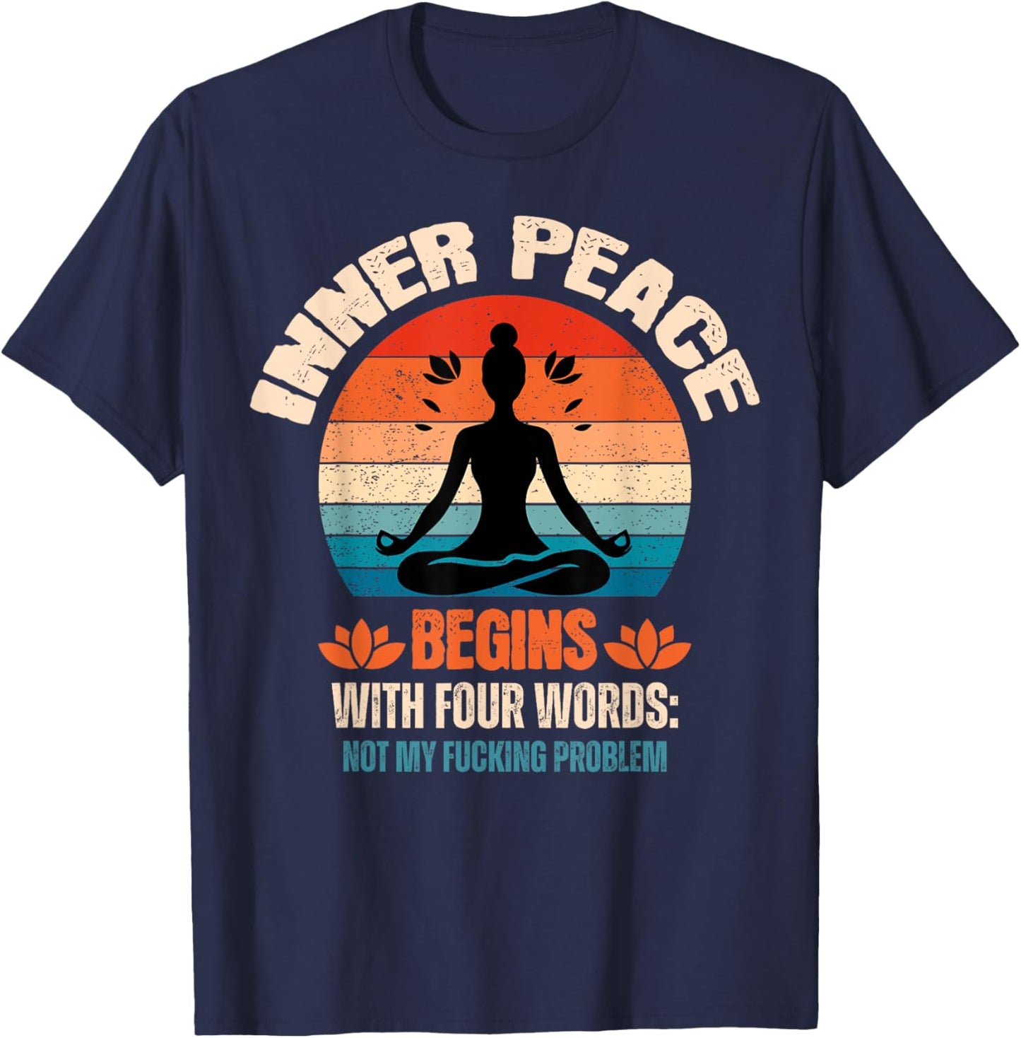 Inner Peace Begins With Four Words T-Shirt - T-Shirt | Navy