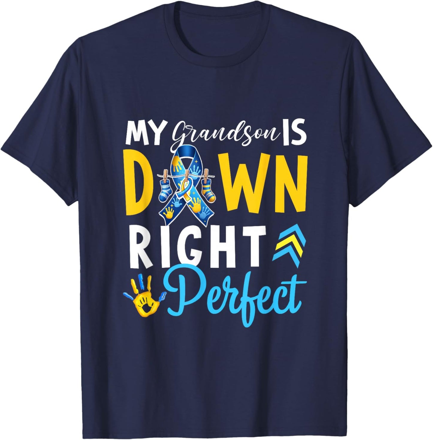 My grandson Is Down Right Perfect suport squad Down syndrome T-Shirt - T-Shirt | Navy