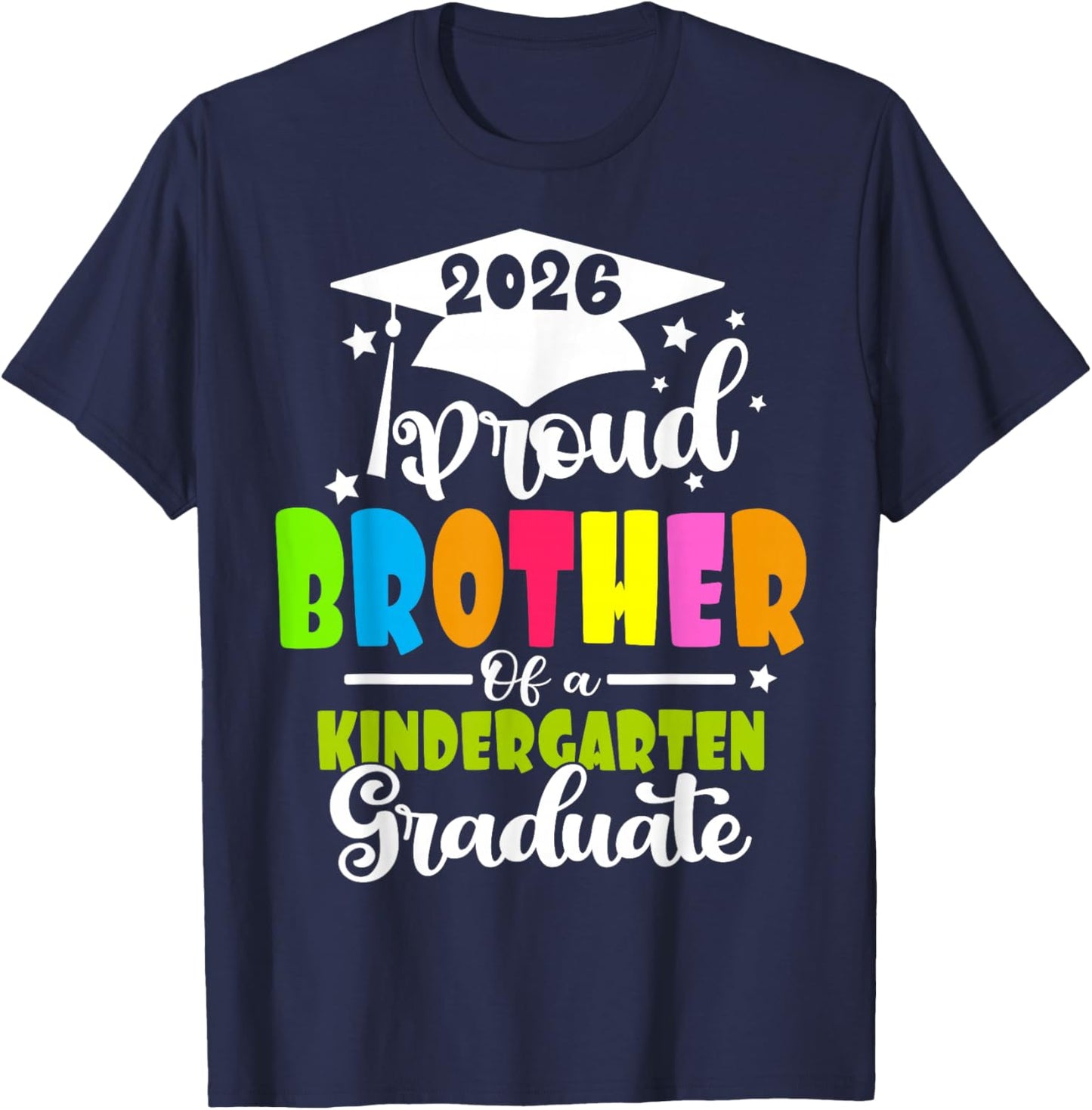Proud Brother of A 2026 Kindergarten Graduate Congrats T-Shirt - T-Shirt | Navy
