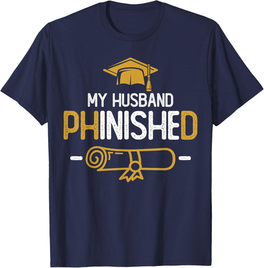 My Husband Phinished PhD Graduation Family Matching T-Shirt - T-Shirt | Navy