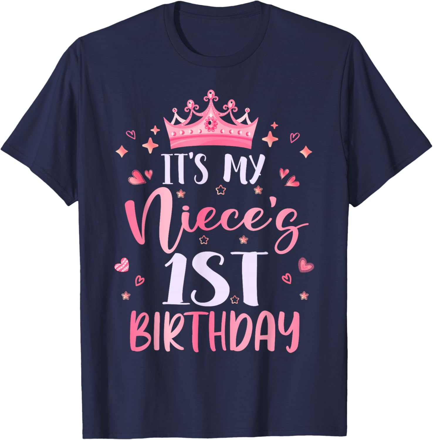It's My Niece's 1st Birthday Pink Happy 1 Years Old T-Shirt - T-Shirt | Navy