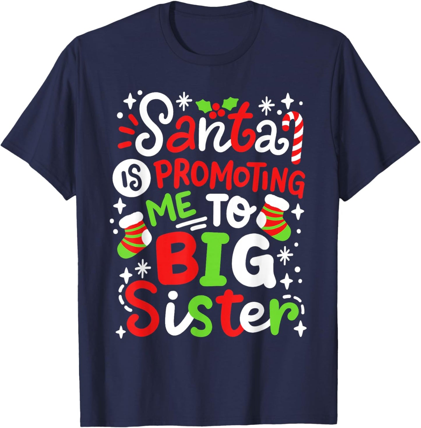 Santa Is Promoting Me To Big Sister Funny Girls Christmas T-Shirt - T-Shirt | Navy