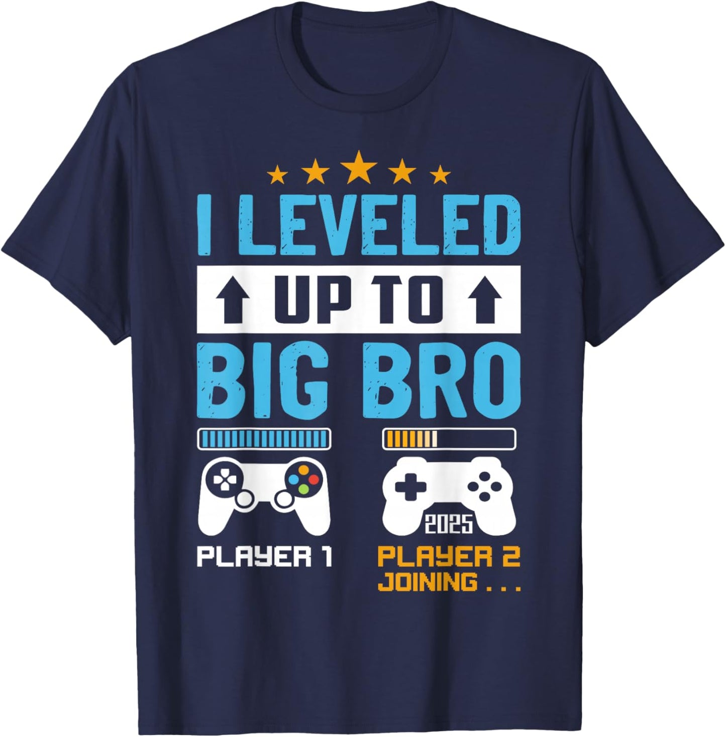 I'm Going To Be A Big Brother 2025 I Leveled Up To Big Bro T-Shirt - T-Shirt | Navy