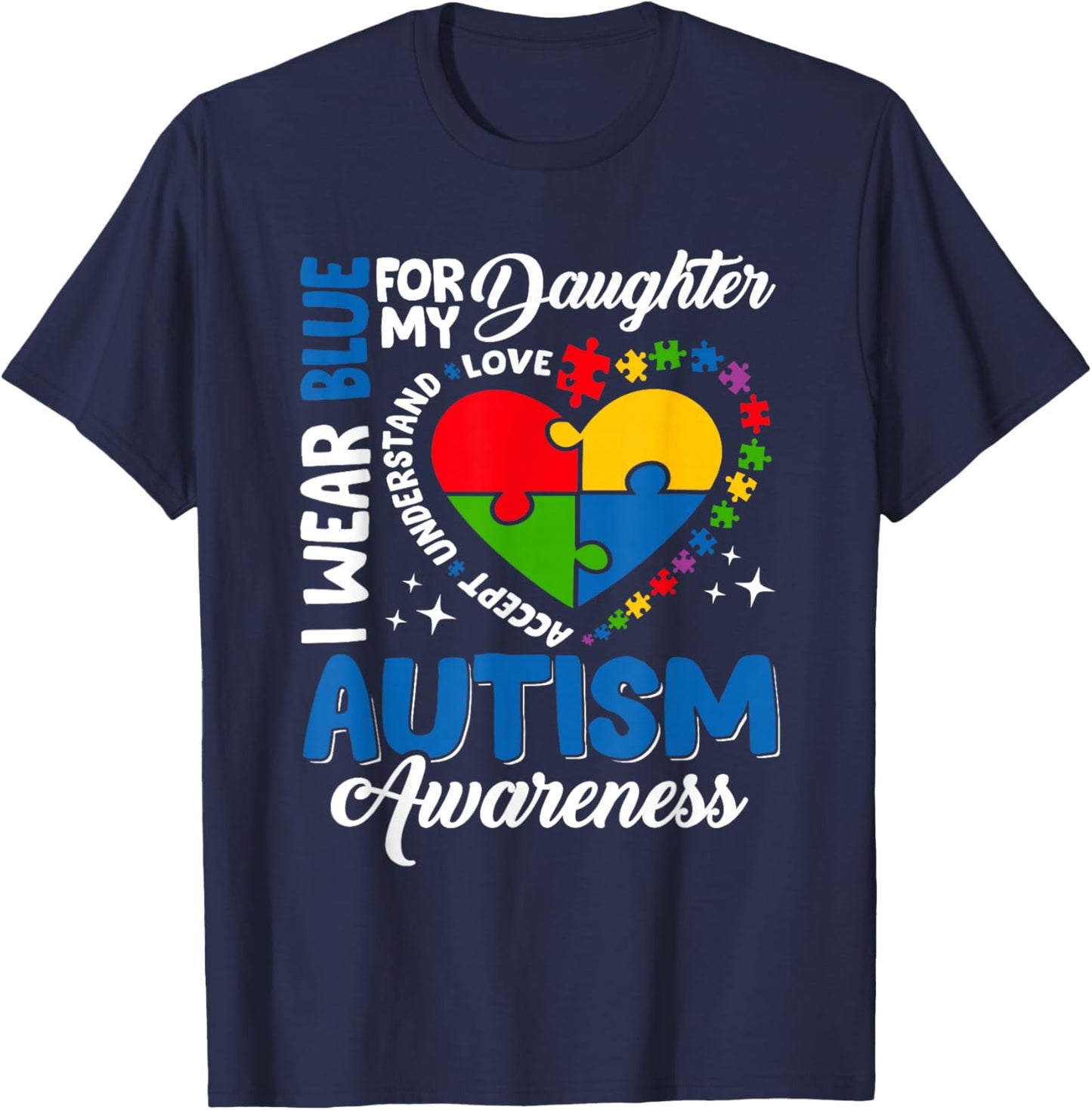 I Wear Blue For My Daughter Autism Awareness Support T-Shirt - T-Shirt | Navy