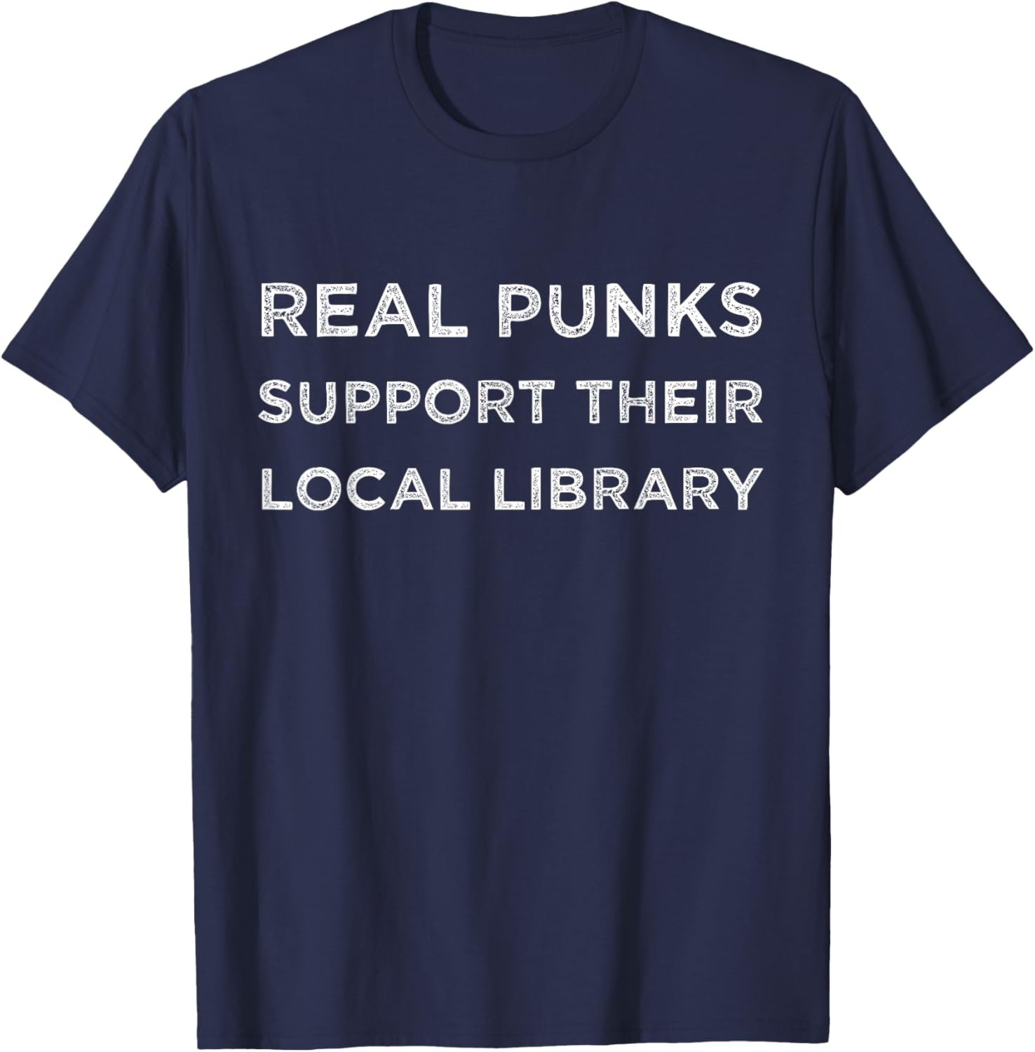 Real Punks Support Their Local Library T-Shirt - T-Shirt | Navy
