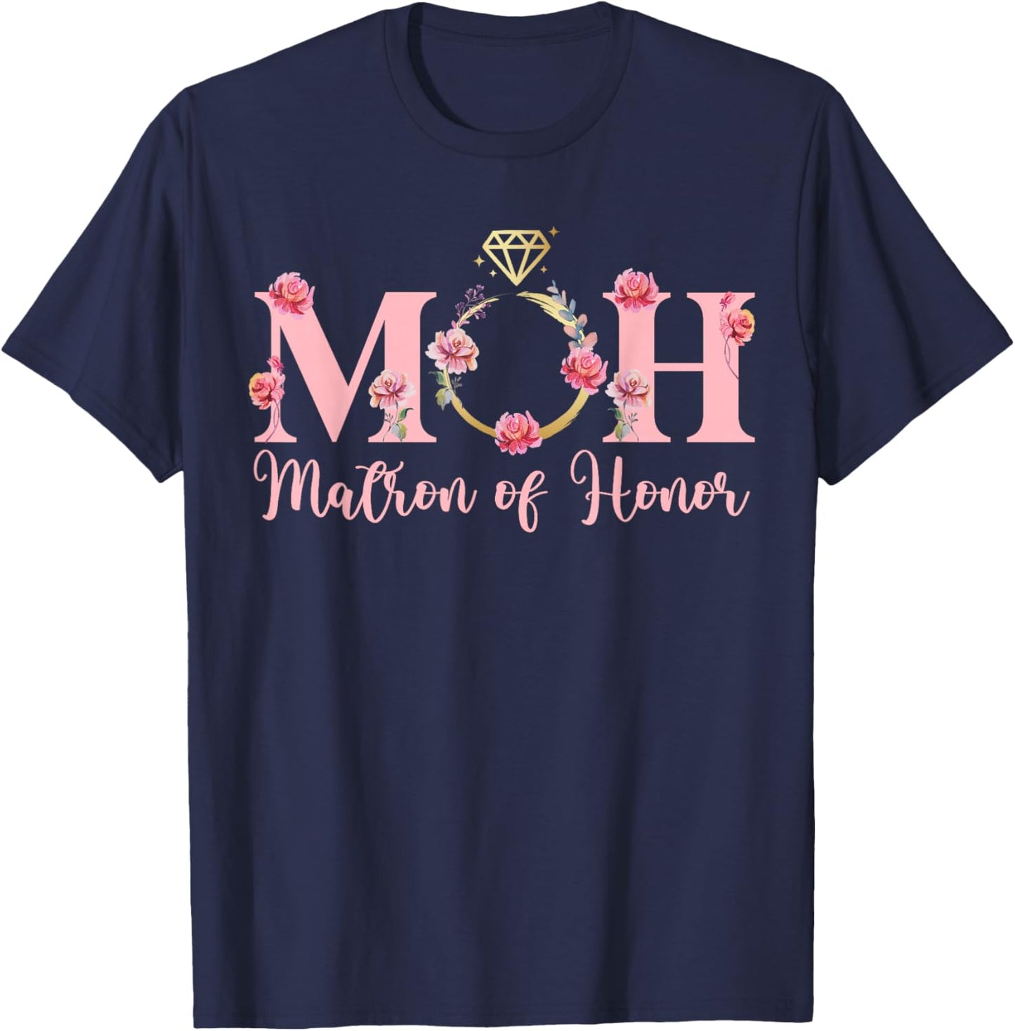 MOH Matron of Honor Wedding Bridal Shower Matron of Honor T-Shirt - T-Shirt | Navy