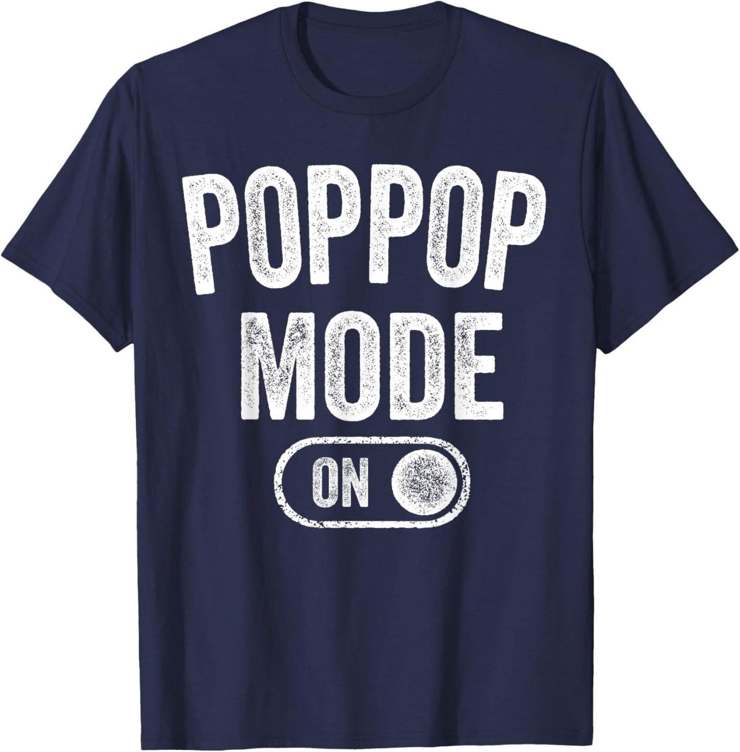 Grandpa Mode On Funny Soon To Be Poppop Gifts 1St Time Pop T-Shirt - T-Shirt | Navy