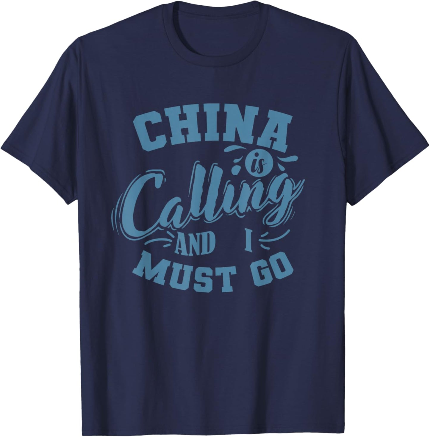 China is Calling and I Must go T-Shirt - T-Shirt | Navy