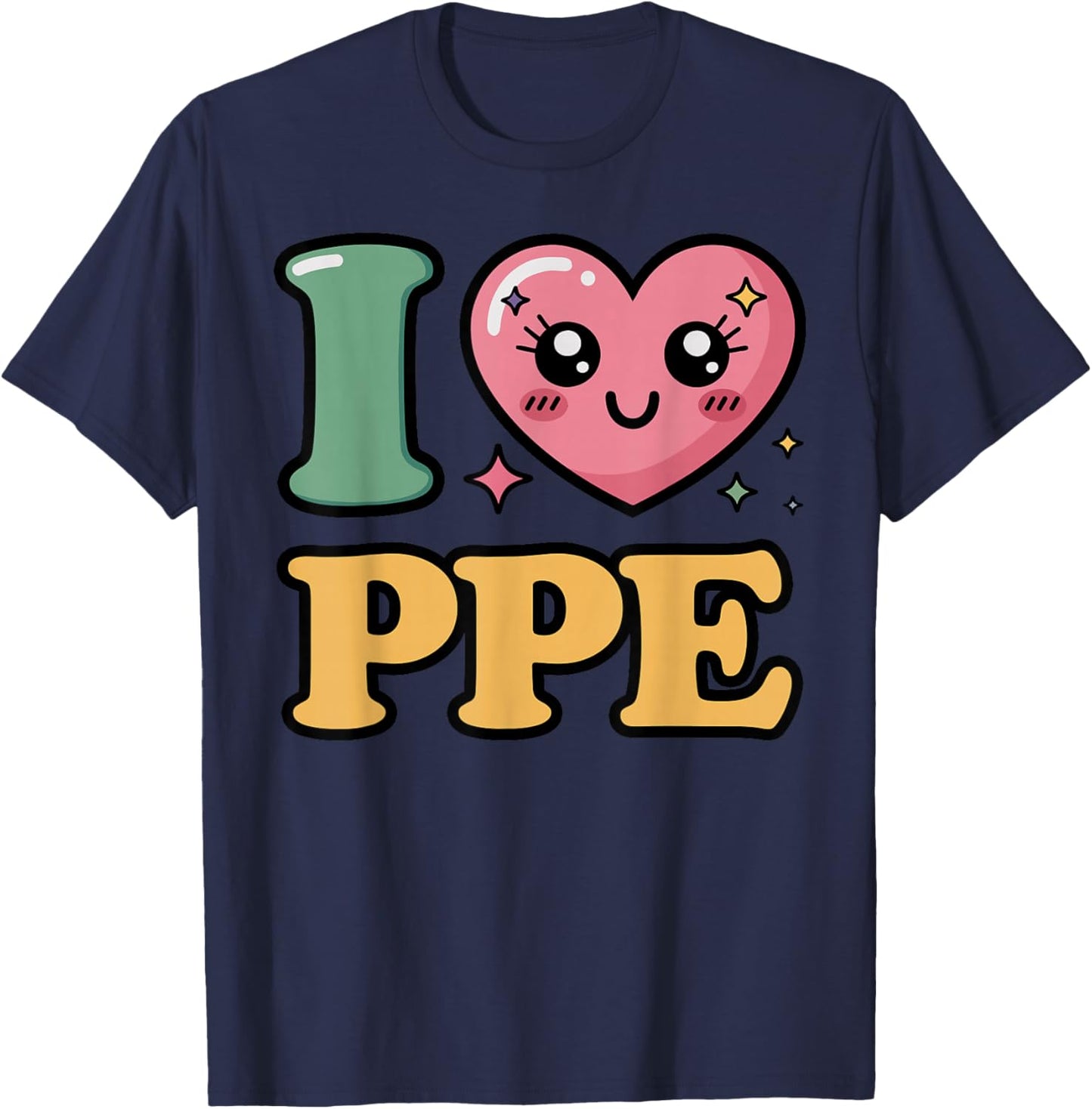 I Love PPE T-Shirt - T-Shirt | Navy