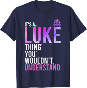 It's A Luke Thing You Wouldn't Understand Name Luke T-Shirt - T-Shirt | Navy