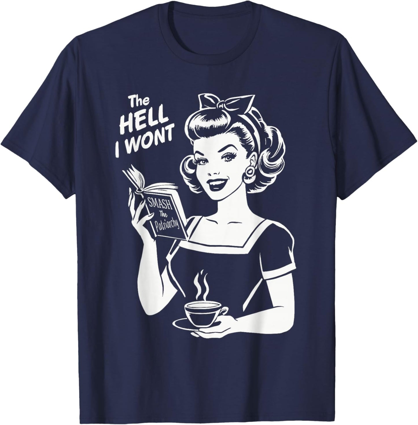 The Hell I Won't - Resistance - Rights for Equality T-Shirt - T-Shirt | Navy
