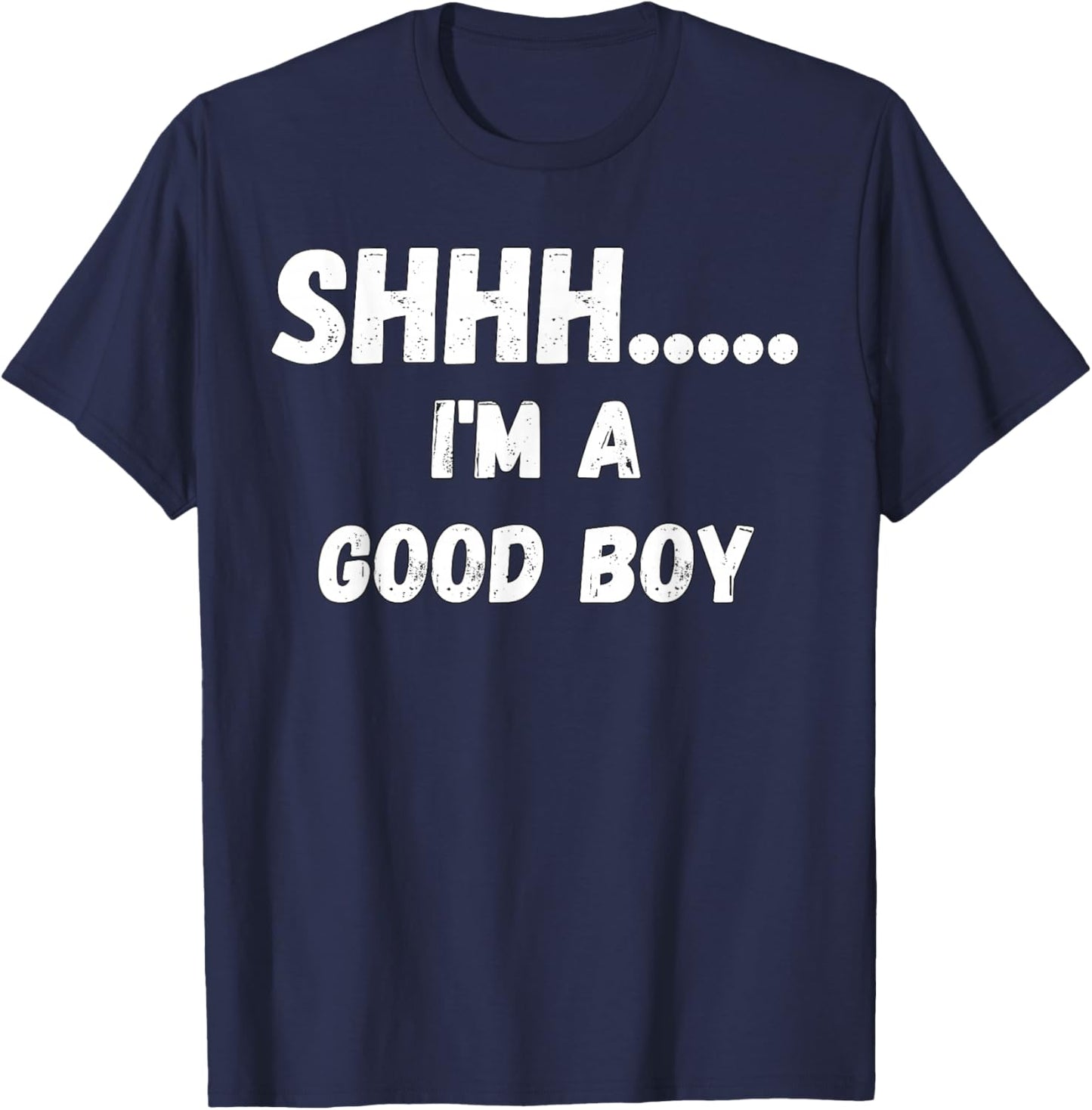 Fun Graphic-Shhhh I'm a Good boy T-Shirt - T-Shirt | Navy