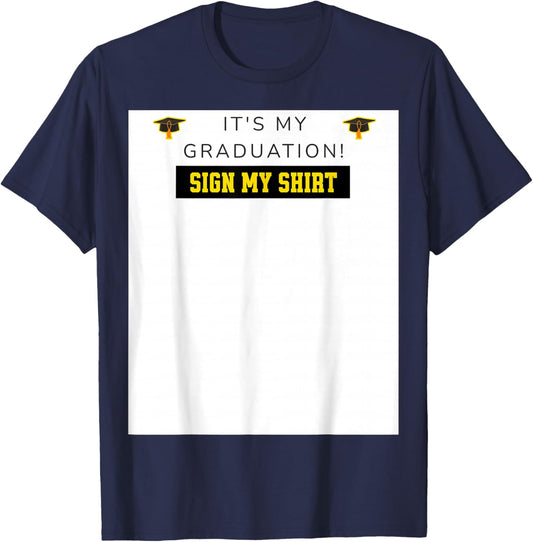 Its My Graduation Class of 2026 Graduate Signature Sign My T-Shirt - T-Shirt | Navy