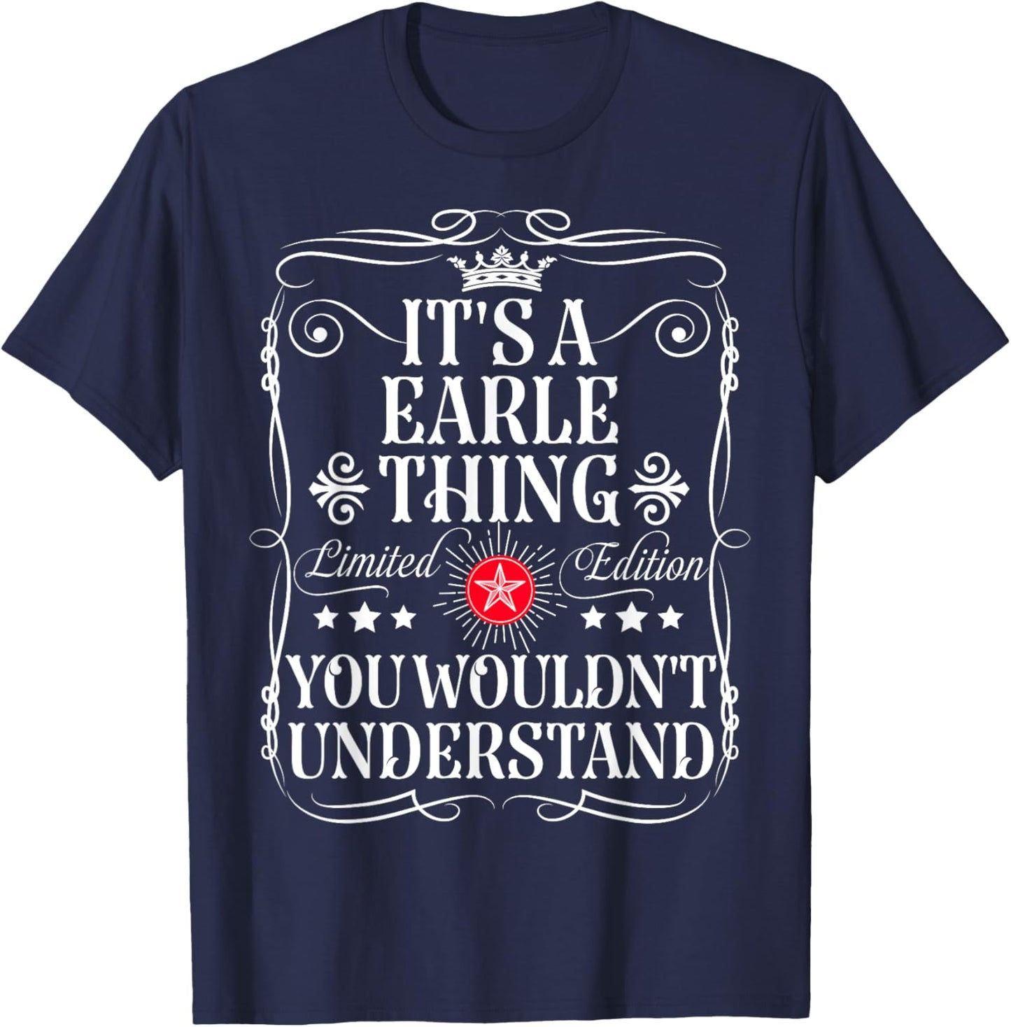 Earle Name Its A Earle Thing You Wouldn't Understand T-Shirt - T-Shirt | Navy