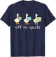 Off to Quilt Quilter Silly Goose Quilting Sewing Patchwork T-Shirt - T-Shirt | Navy