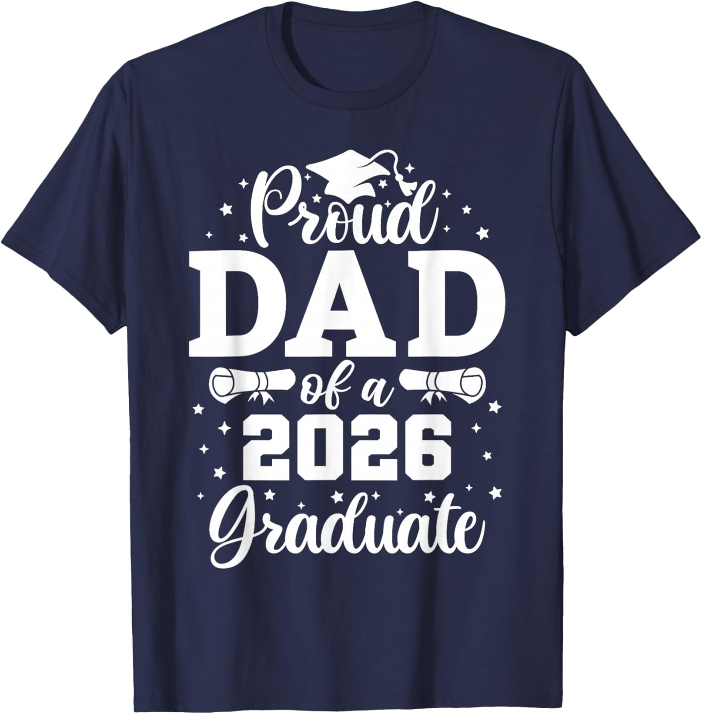 Proud Dad of a 2026 Graduate Senior 2026 Graduation 2026 T-Shirt - T-Shirt | Navy