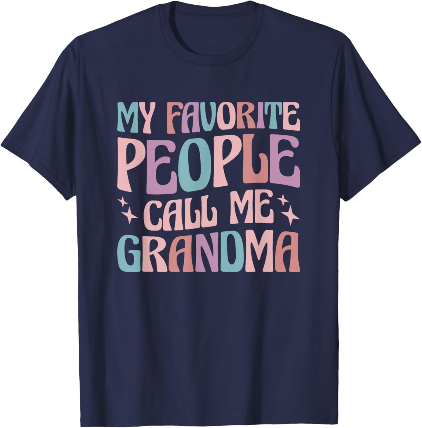 My Favorite People Call Me Grandma T-Shirt - T-Shirt | Navy
