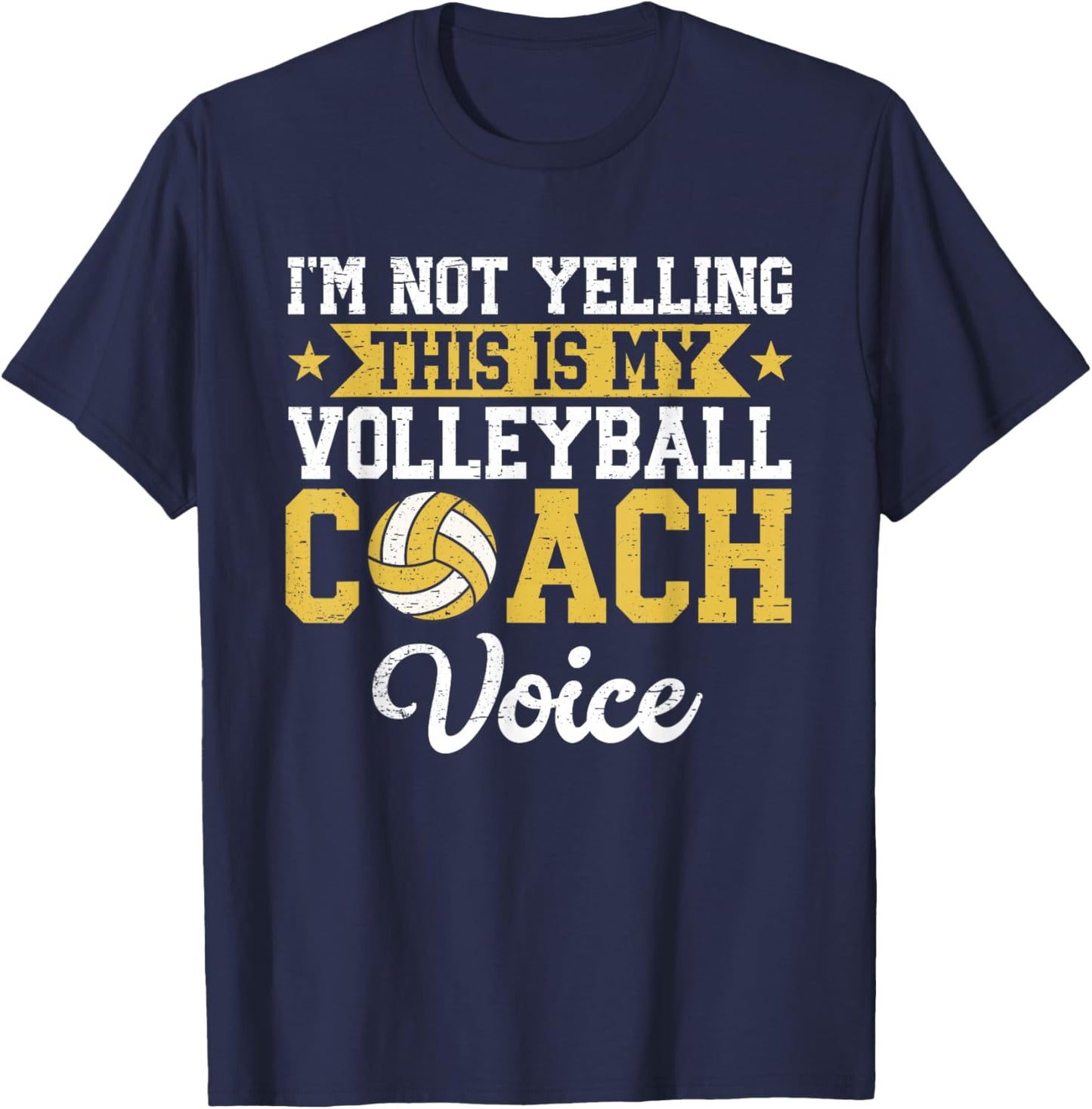 I'm Not Yelling This is My Volleyball Coach Voice Funny T-Shirt - T-Shirt | Navy