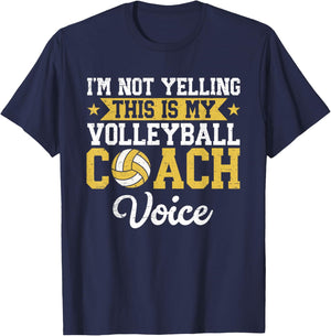 I'm Not Yelling This is My Volleyball Coach Voice Funny T-Shirt - T-Shirt | Navy