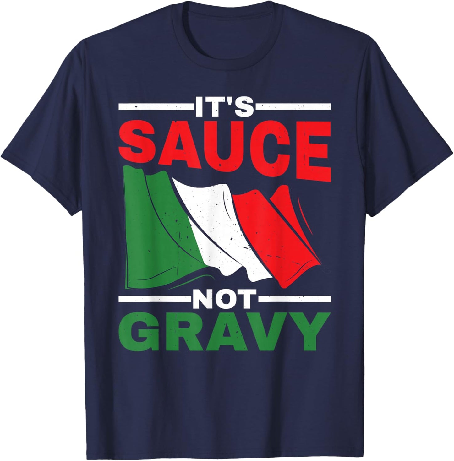 It's Sauce Not Gravy T-Shirt - T-Shirt | Navy