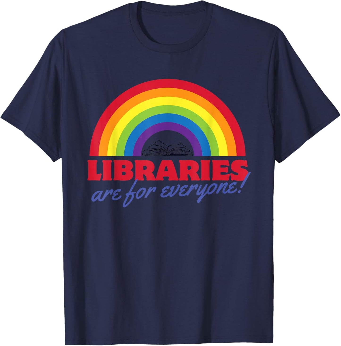 Libraries are for Everyone Gay Pride Parade T-Shirt - T-Shirt | Navy