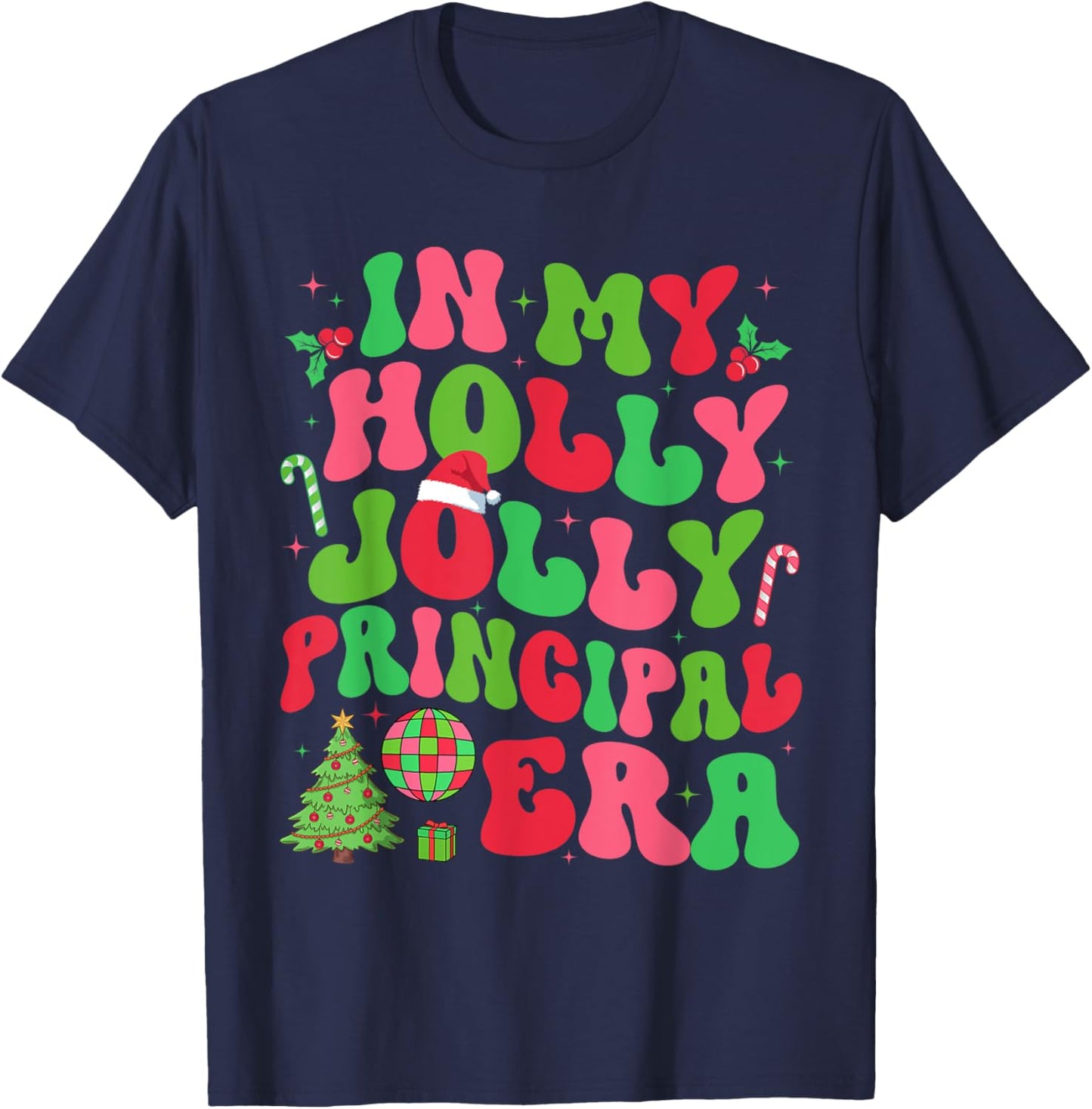 In My Holly Xmas Jolly Principal Era Christmas Job Team T-Shirt - T-Shirt | Navy