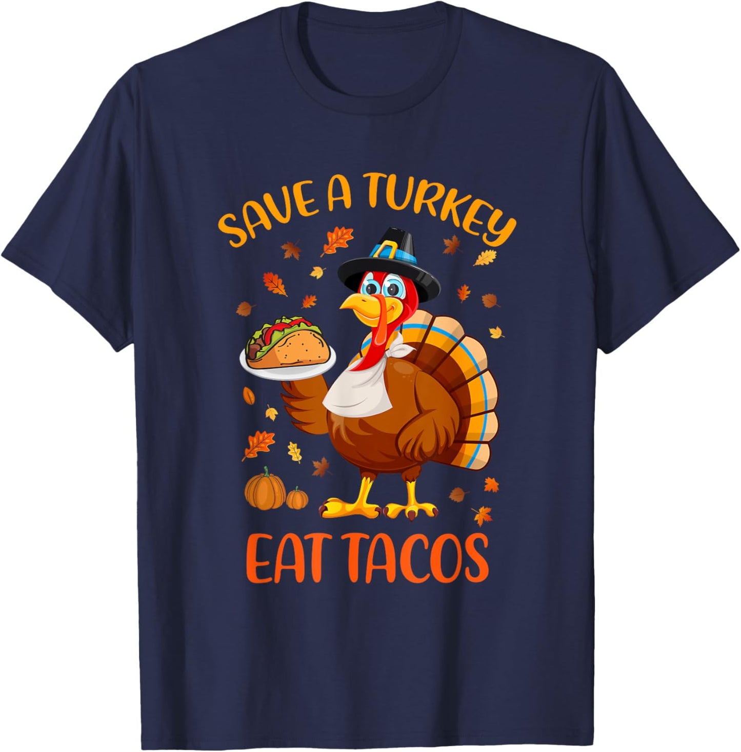 Save A Turkey Eat Tacos Funny Thanksgiving Men Women Kids T-Shirt - T-Shirt | Navy