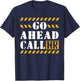 Groovy Go Ahead Call HR Funny Sarcastic Quote HR T-Shirt - T-Shirt | Navy