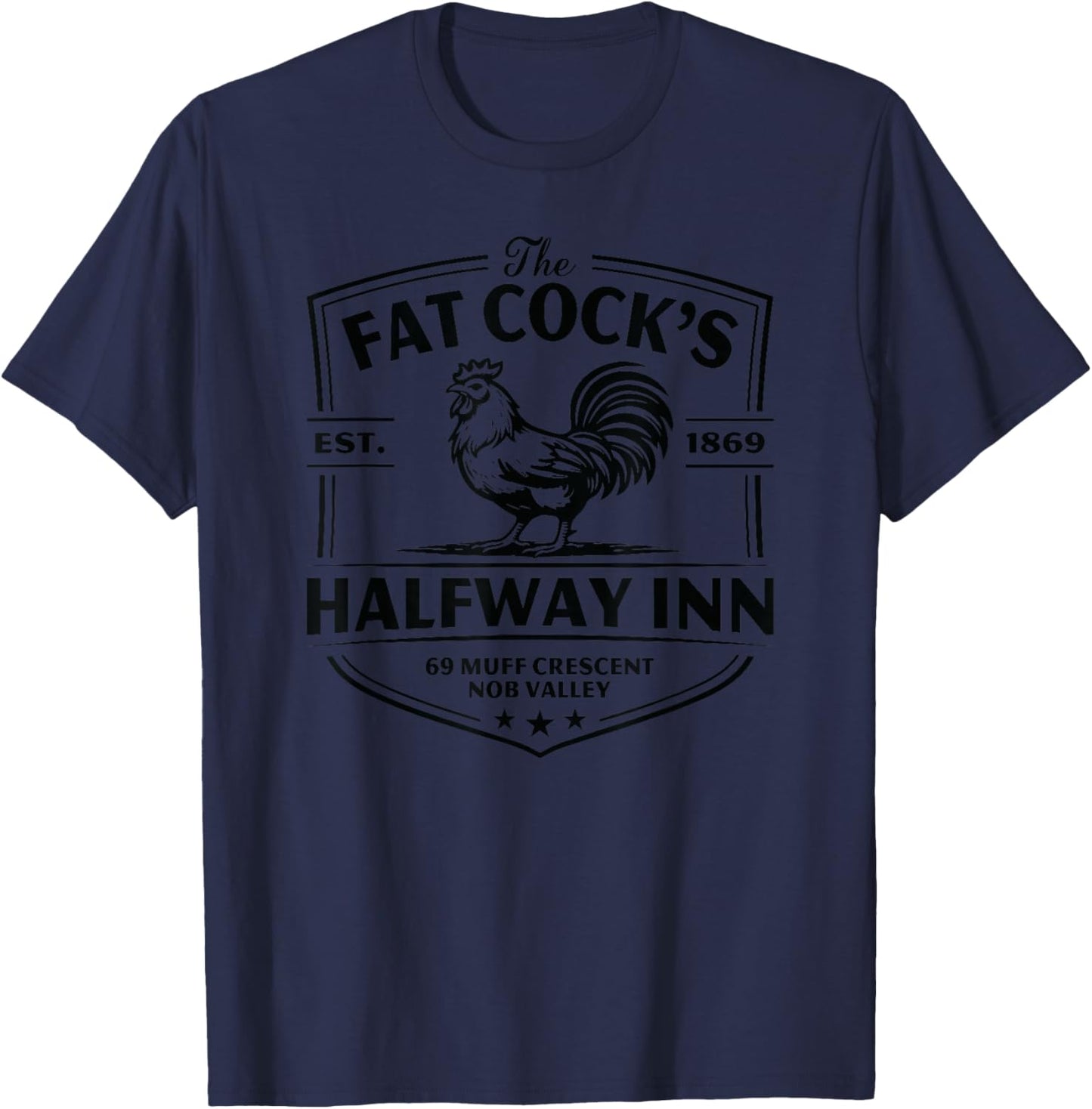 Funny Adult Humor Pun Innuendo Fat Cock's Halfway Inn T-Shirt - T-Shirt | Navy