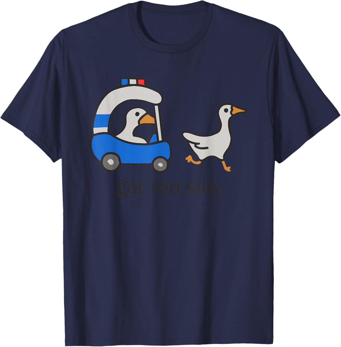 Got Too Silly - Funny Goose Police T-Shirt - T-Shirt | Navy
