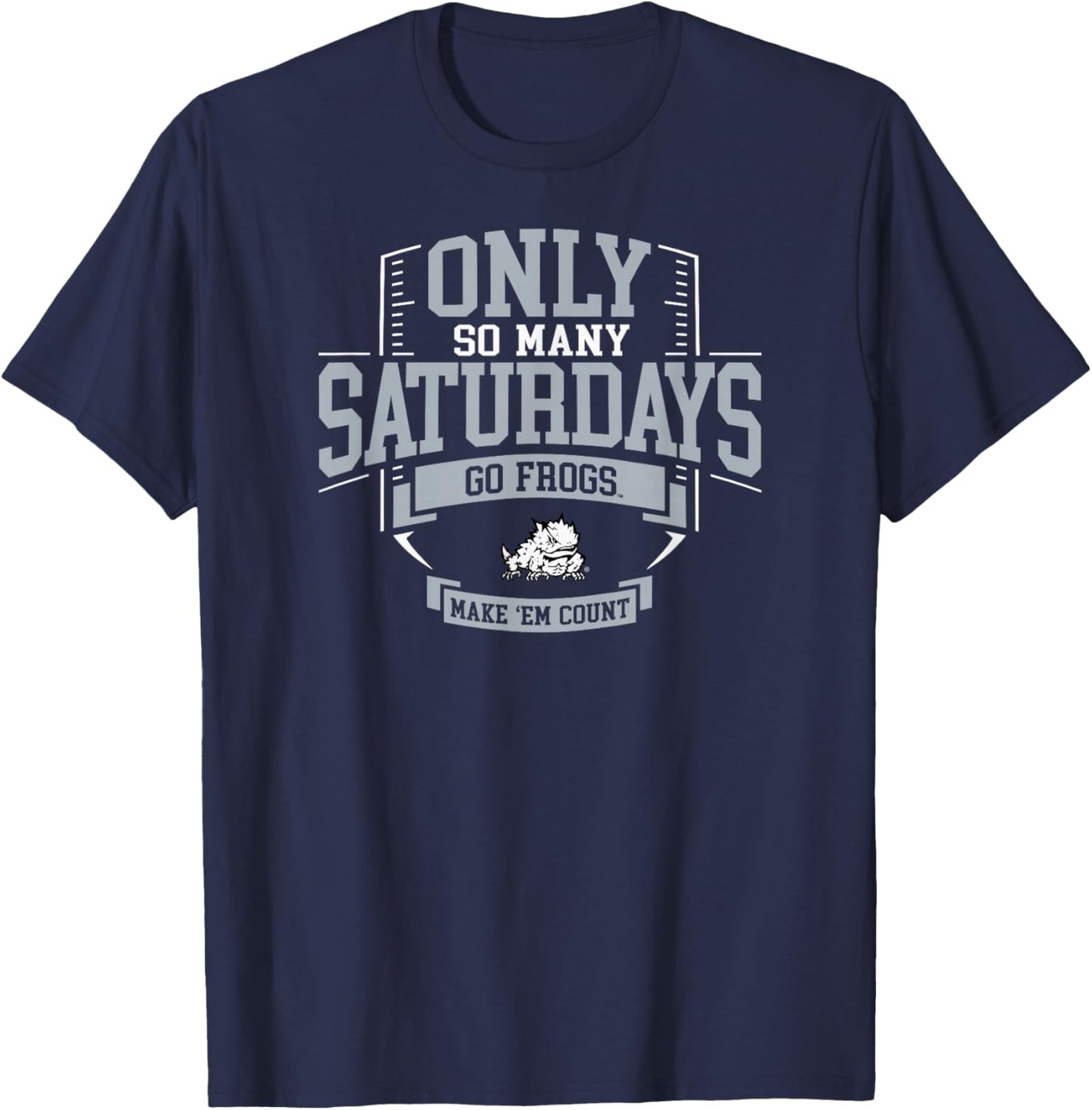 TCU Horned Frogs Football Only So Many Saturdays T-Shirt - T-Shirt | Navy