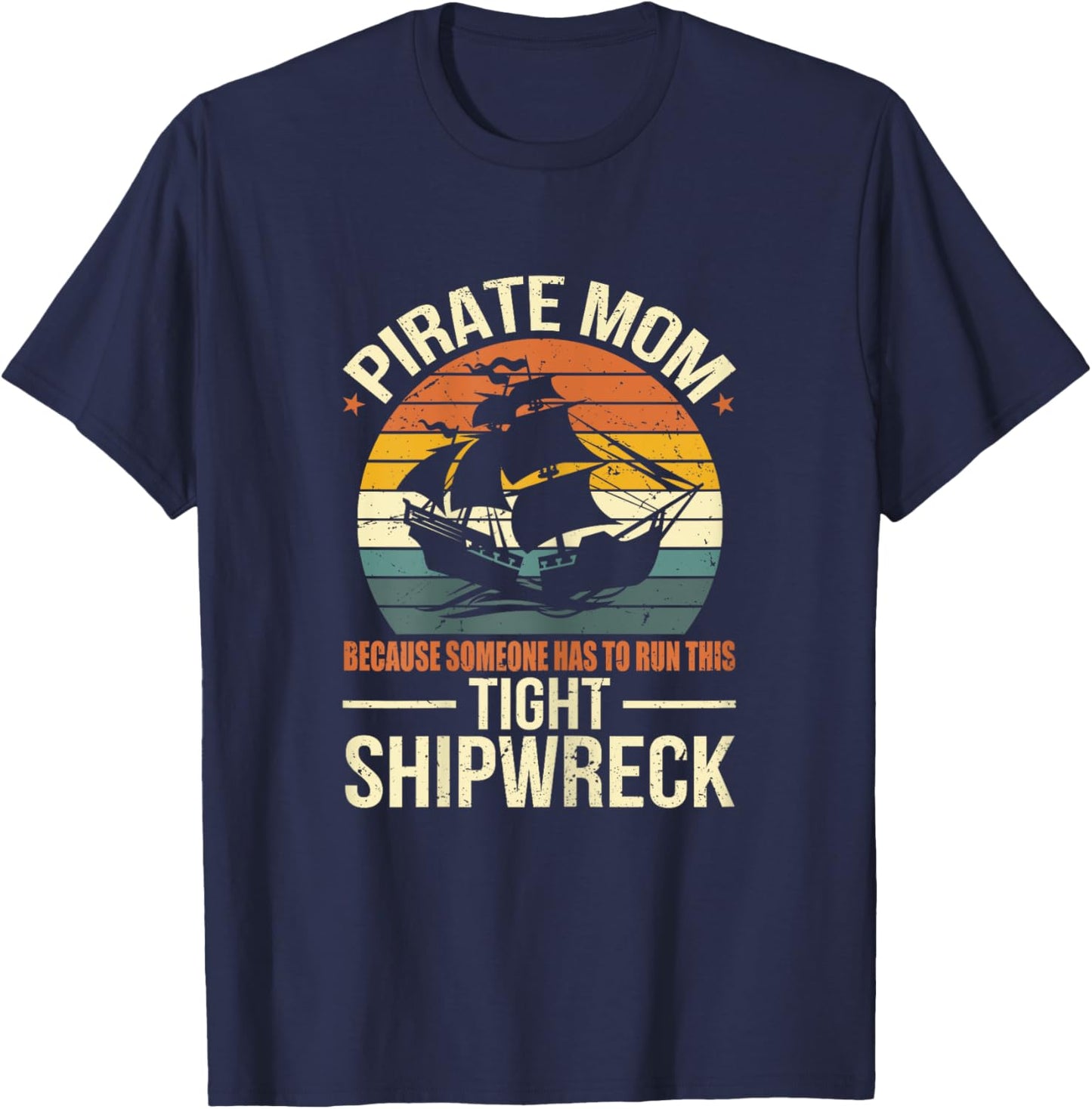 Tight Shipwreck Pirate Mom T-Shirt - T-Shirt | Navy
