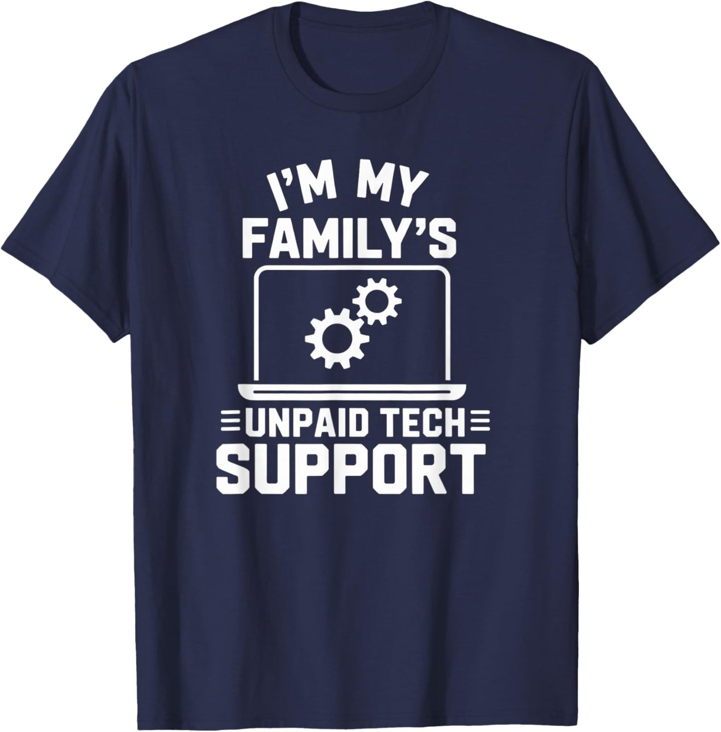 Funny IT Guy Gift I'm Family's Unpaid Tech Assistant T-Shirt - T-Shirt | Navy