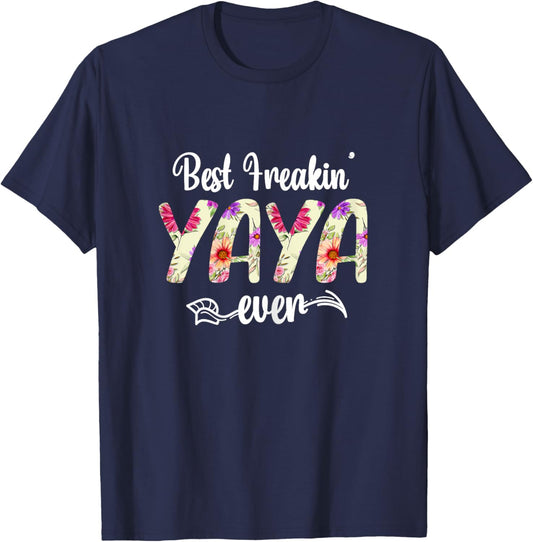 Best Freakin' Yaya Ever Happy Mother's Day Mom Grandma T-Shirt - T-Shirt | Navy