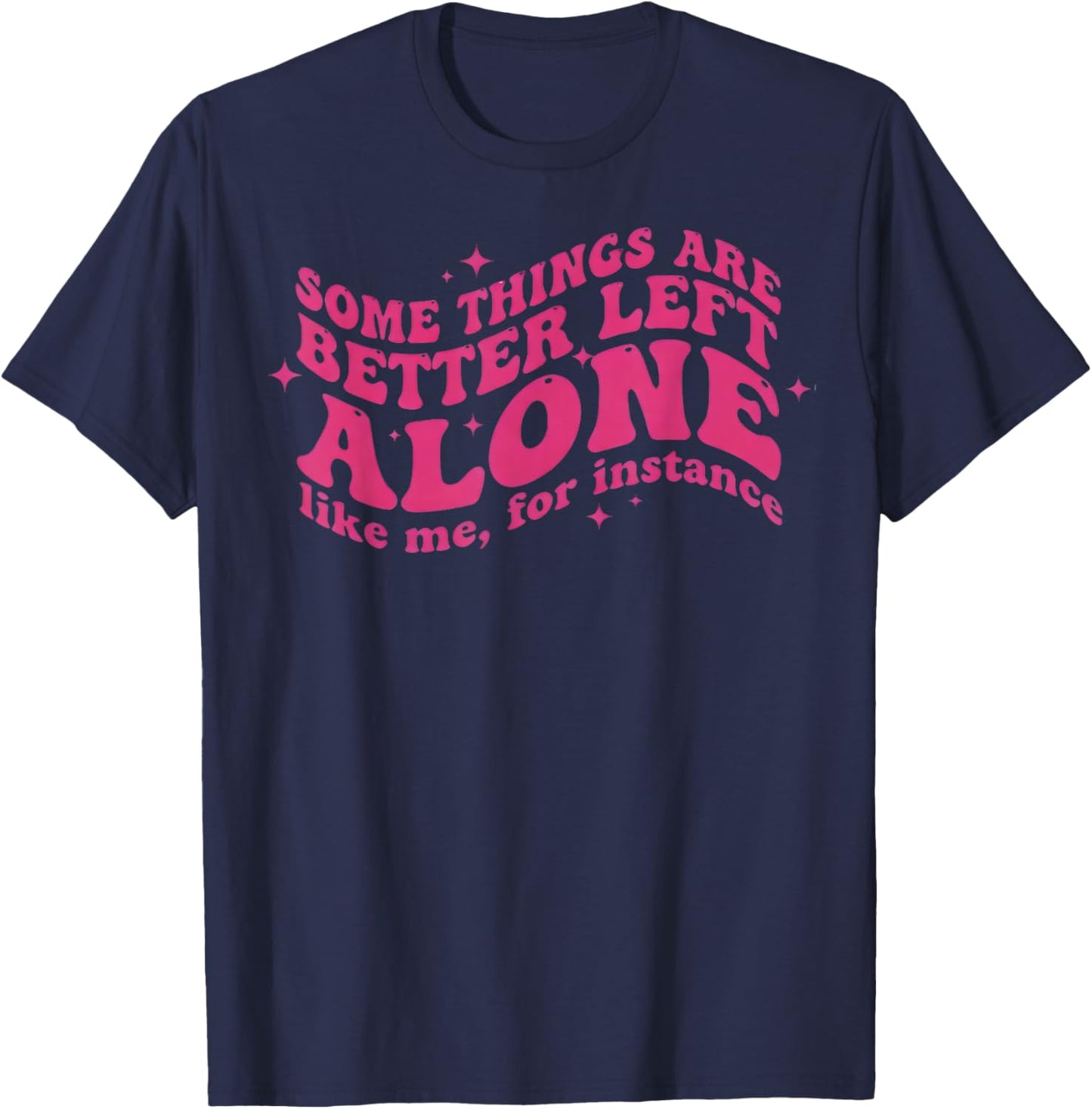 Retro Groovy Some Things are Better Left Alone Funny Quote T-Shirt - T-Shirt | Navy
