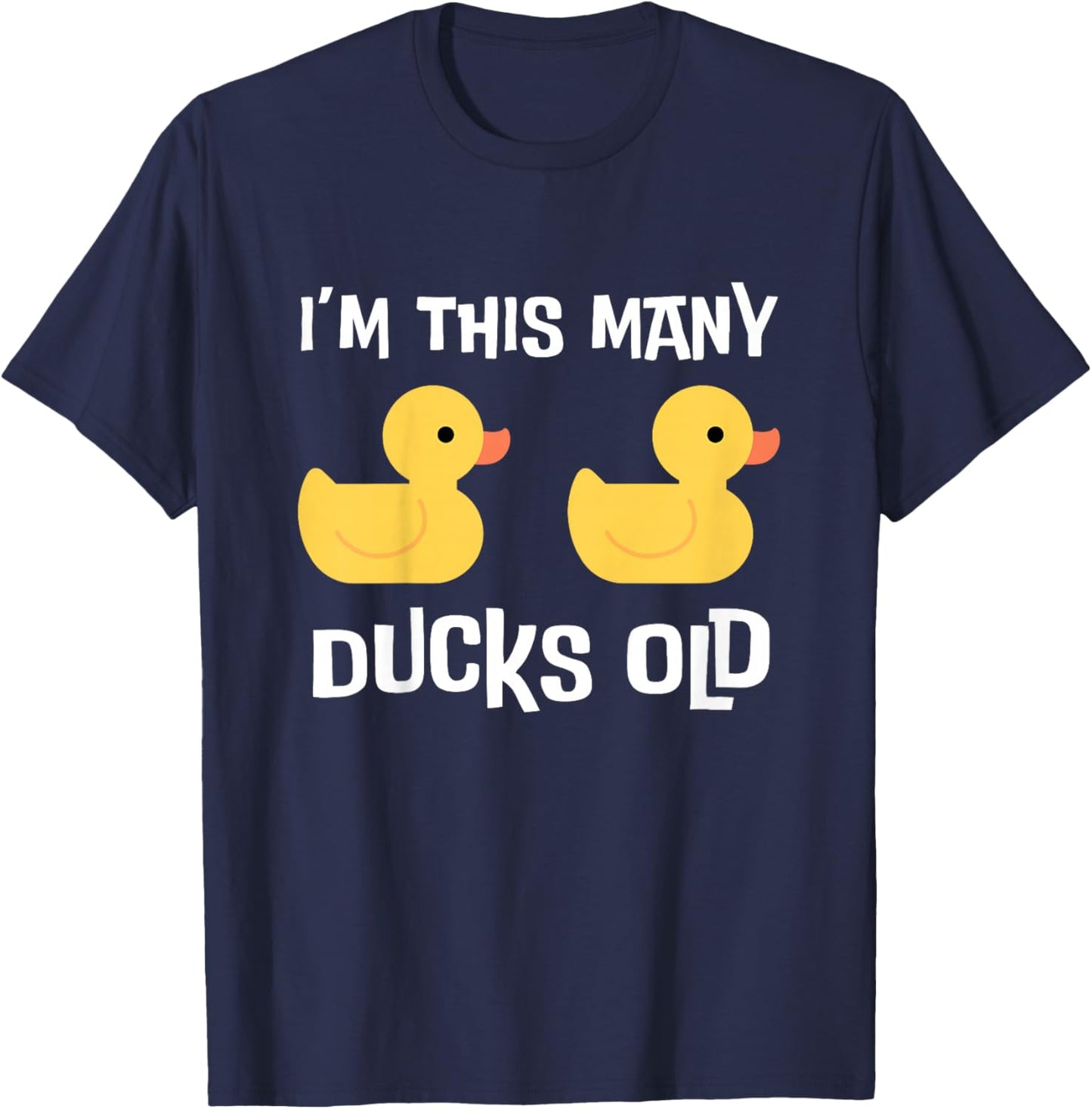 I'm This Many Ducks Old, Duck 2nd Birthday 2 Years Old Bday T-Shirt - T-Shirt | Navy
