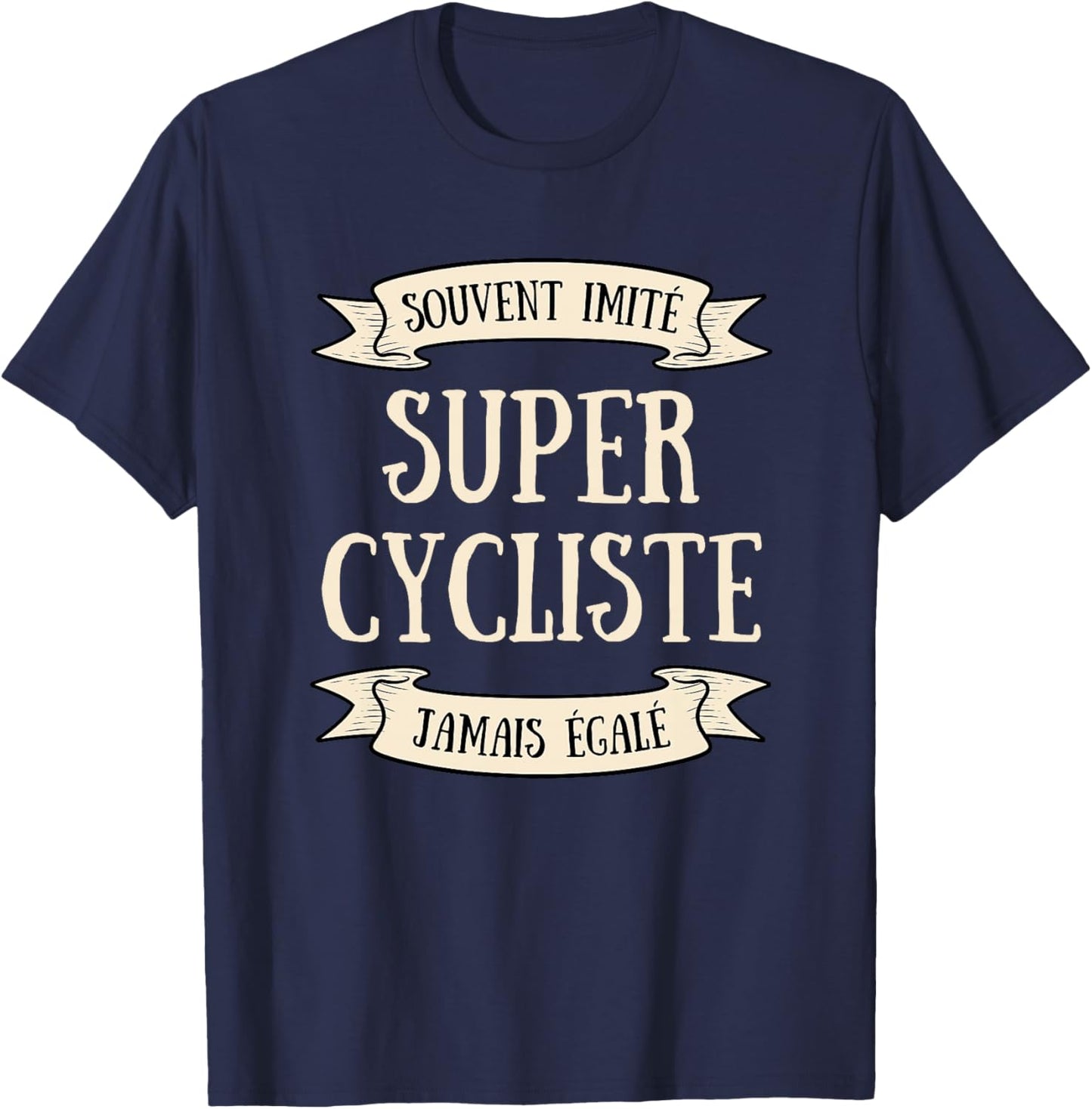 Super Cycliste imité Humour idée Cadeau personnalisé vélo Haut de Gamme T-Shirt - T-Shirt | Navy