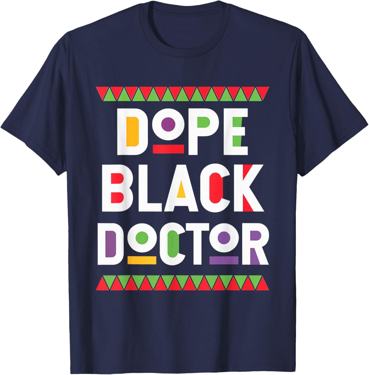 Dope Black Doctor Proud Medical Professional Culture T-Shirt - T-Shirt | Navy