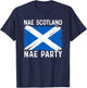 Nae Scotland Nae Party. Scottish Flag, No Scotland No Party T-Shirt - T-Shirt | Navy