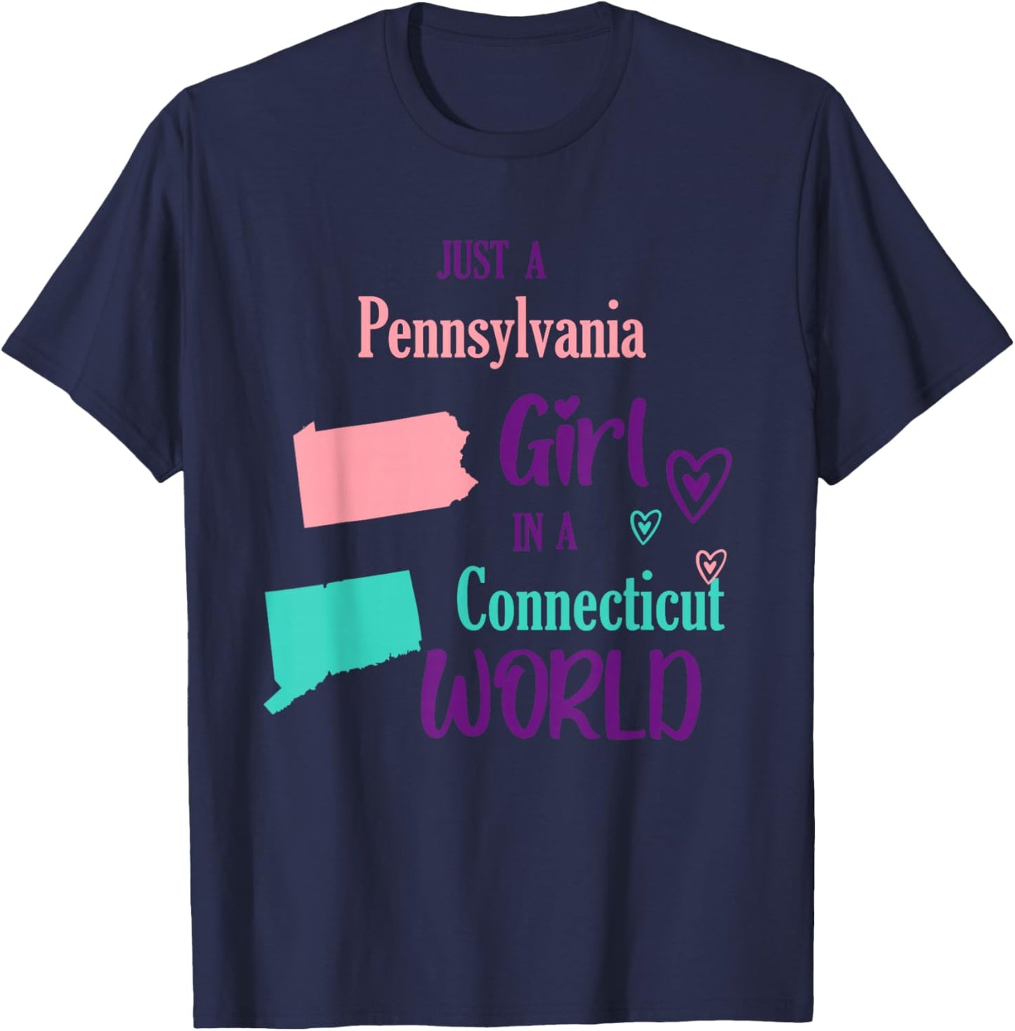 Proud Girl Just a Pennsylvania girl in a Connecticut World T-Shirt - T-Shirt | Navy
