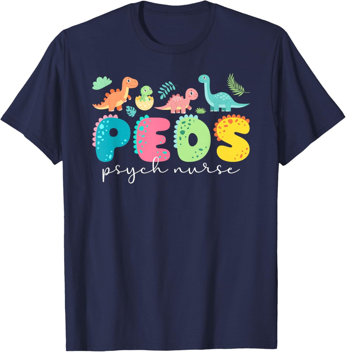 Peds Psych Nurse Ped Psych Nurse Pediatric Psychiatric Nurse T-Shirt - T-Shirt | Navy